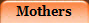 Mothers